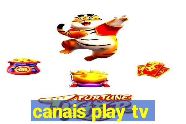 canais play tv